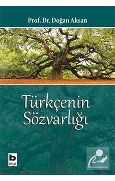Türkçenin Sözvarlığı / Prof.dr. Doğan Aksan Türkçenin Sözvarlığı / Prof.dr. Doğan Aksan