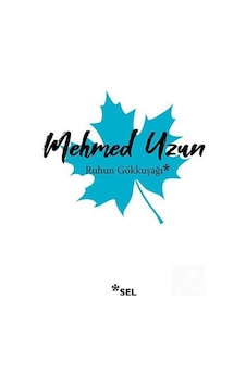 Ruhun Gökkuşağı / Mehmed Uzun
