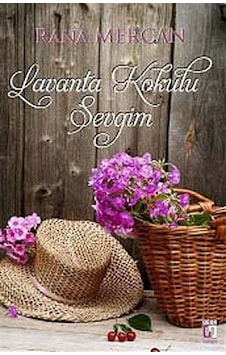 Lavanta Kokulu Sevgim - Rana Mercan - Uğur Tuna Yayınları