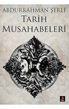 Tarih Musahabeleri - Abdurrahman Şeref - Kapı Yayınları Tarih Musahabeleri - Abdurrahman Şeref - Kapı Yayınları