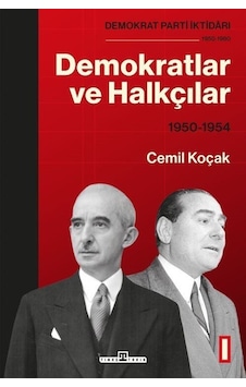 Demokratlar ve Halkçılar 1950 - 1954 - Cemil Koçak - Timaş Yayınları