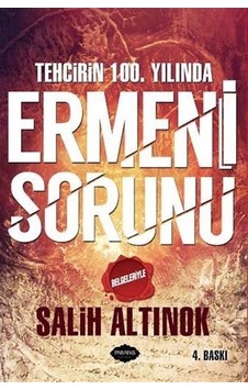 Tehcirin 100. Yılında Ermeni Sorunu - Salih Altınok - Parafiks Yayınevi Tehcirin 100. Yılında Ermeni Sorunu - Salih Altınok - Parafiks Yayınevi