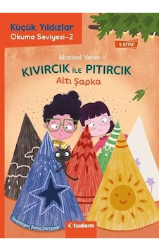 Altı Şapka - Kıvırcık İle Pıtırcık - 5.Kitap - Küçük Yıldızlar Okuma Seviyesi 2 - Mavisel Yener - Tudem Yayınları Altı Şapka - Kıvırcık İle Pıtırcık - 5.Kitap - Küçük Yıldızlar Okuma Seviyesi 2 - Mavisel Yener - Tudem Yayınları