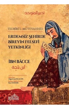 Erdemsiz Şehirde Bireyin Felsefi Yetkinliği - İbn Bacce - Endülüs