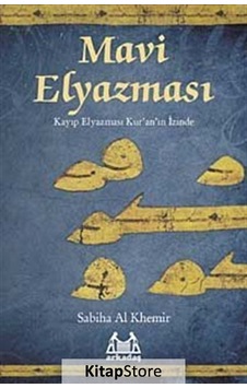 Mavi Elyazması - Kayıp Elyazması Kuran'ın İzinde - Al Khemir - Arkadaş Yayıncılık
