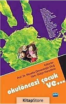 Okulöncesi Çocuk Ve... - Mücella Uluğ Ormanlıoğlu - Nobel Akademik Yayıncılık Okulöncesi Çocuk Ve... - Mücella Uluğ Ormanlıoğlu - Nobel Akademik Yayıncılık