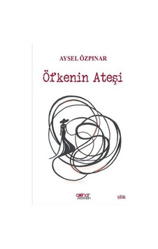 Öfkenin Ateşi / Aysel Özpınar Öfkenin Ateşi / Aysel Özpınar