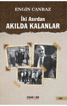 İki Asırdan Akılda Kalanlar - Engin Canbaz - Cenevre Fikir Sanat İki Asırdan Akılda Kalanlar - Engin Canbaz - Cenevre Fikir Sanat