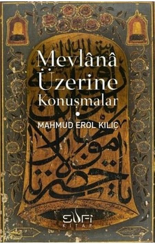 Mevlânâ Üzerine Konuşmalar