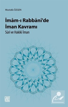İmam-ı Rabbani'de İman Kavramı-Suri ve Hakiki İman - Mustafa Özgen - Palet Yayınları