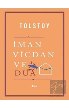 İman Vicdan ve Dua - Lev Nikolayeviç Tolstoy - Şule Yayınları İman Vicdan ve Dua - Lev Nikolayeviç Tolstoy - Şule Yayınları
