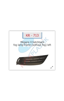 Kaya Kr713 X Sis Far Çerçevesi Sissiz Sol Hatcback Model Megane 4 261504086r Kaya Kr713 X Sis Far Çerçevesi Sissiz Sol Hatcback Model Megane 4 261504086r