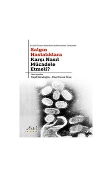 Salgın Hastalıklara Karşı Nasıl Mücadele Etmeli? Yüzyıl Öncesi Amerikalı Doktorlardan Tavsiyeler- Aktif Yayınları