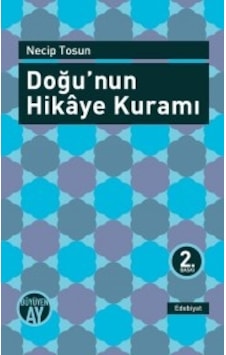 Doğu'nun Hikaye Kuramı - Necip Tosun - Büyüyenay Yayınları
