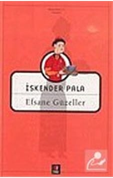 Efsane Güzeller / Prof. Dr. Iskender Pala Efsane Güzeller / Prof. Dr. Iskender Pala