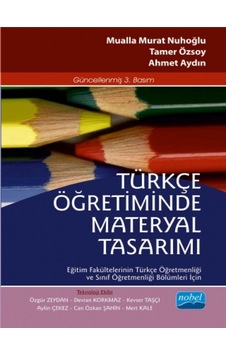 Türkçe Öğretiminde Materyal Tasarımı - Mualla Murat Nuhoğlu - Tamer Özsoy - Nobel Akademik Yayıncılık Türkçe Öğretiminde Materyal Tasarımı - Mualla Murat Nuhoğlu - Tamer Özsoy - Nobel Akademik Yayıncılık