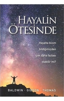 Hayalin Ötesinde Hayatta Bizim Bilmediğimizden Çok Daha Fazlası O Hayalin Ötesinde Hayatta Bizim Bilmediğimizden Çok Daha Fazlası O