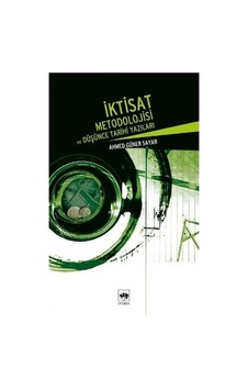 İktisat Metodolojisi ve Düşünce Tarihi Yazıları - Ahmed Güner Sayar - Ötüken Neşriyat İktisat Metodolojisi ve Düşünce Tarihi Yazıları - Ahmed Güner Sayar - Ötüken Neşriyat