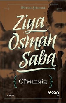 Cümlemiz - Bütün Şiirleri - Ziya Osman Saba - Can Yayınları Cümlemiz - Bütün Şiirleri - Ziya Osman Saba - Can Yayınları
