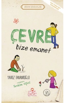 Çevre Bize Emanet - Erdem Hikayeleri - Rzır-815510 Çevre Bize Emanet - Erdem Hikayeleri - Rzır-815510