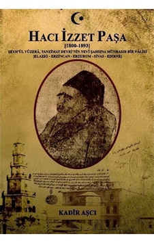 Hacı Izzet Paşa (1800-1893) Şeyh'Ül Vüzera Tanzimat Devrinin N... 9786056903625