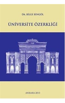 Üniversite Özerkliği - Bilge Bingöl - Sistem Ofset Yayıncılık Üniversite Özerkliği - Bilge Bingöl - Sistem Ofset Yayıncılık