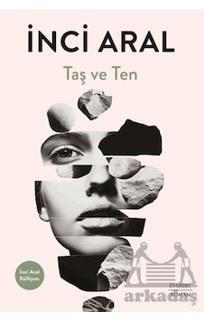 Taş Ve Ten Everest Yayınları İnci Aral Taş Ve Ten Everest Yayınları İnci Aral