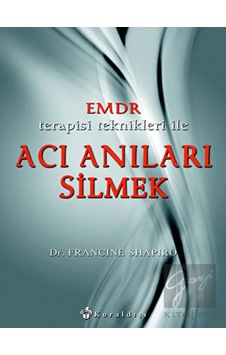 Emdr Terapisi Teknikleri Ile Acı Anıları Silmek - Kuraldışı Yayınevi Emdr Terapisi Teknikleri Ile Acı Anıları Silmek - Kuraldışı Yayınevi