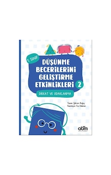 Dikkat ve Odaklanma - 1.Sınıf Düşünme Becerilerini Geliştirme Etkinlikleri 2 - Şükran Anğay - Abm Yayınevi