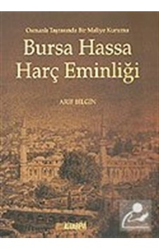 Bursa Hassa Harç Eminliği - Arif Bilgin - Kitabevi Yayınları Bursa Hassa Harç Eminliği - Arif Bilgin - Kitabevi Yayınları