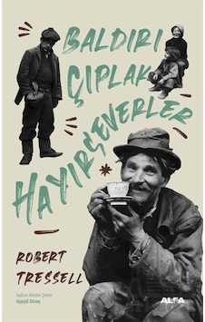 Baldırı Çıplak Hayırseverler Citlialfa Yayınları Robert Tressell Baldırı Çıplak Hayırseverler Citlialfa Yayınları Robert Tressell