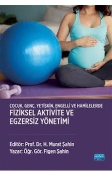Çocuk, Genç, Yetişkin, Engelli Ve Hamilelerde Fiziksel Aktivit... Çocuk, Genç, Yetişkin, Engelli Ve Hamilelerde Fiziksel Aktivit...