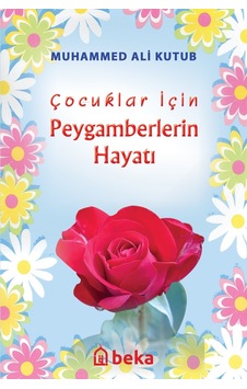 Çocuklar İçin Peygamberlerin Hayatı