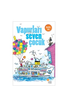 Abckırtasiye Vapurları Seven Çocuk Behiç Ak Abckırtasiye Vapurları Seven Çocuk Behiç Ak