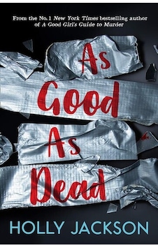 As Good As Dead - A Good Girls Guide To Murder As Good As Dead - A Good Girls Guide To Murder