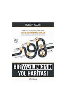 Bir Yazılımcının Yol Haritası / Murat Yücedağ Bir Yazılımcının Yol Haritası / Murat Yücedağ