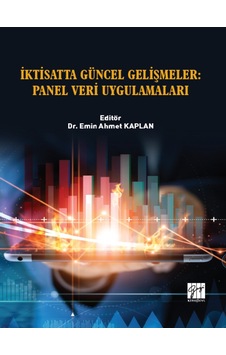 Gazi Kitabevi - İktisatta Güncel Gelişmeler: Panel Veri Uygulamaları - Dr. Emin Ahmet KAPLAN