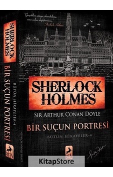 Sherlock Holmes - Bir Suçun Portresi / Bütün Hikayeler 4 / Sir