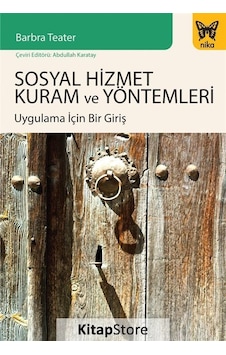 Sosyal Hizmet Kuram ve Yöntemleri / Barbra Teater Sosyal Hizmet Kuram ve Yöntemleri / Barbra Teater