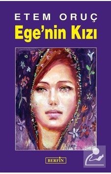 Ege'nin Kızı - Etem Oruç - Berfin Yayınları