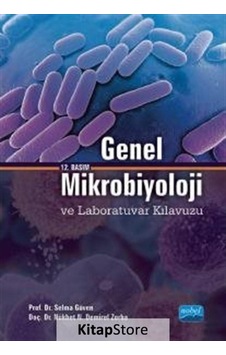Genel Mikrobiyoloji ve Laboratuvar Kılavuzu / Selma Güven Genel Mikrobiyoloji ve Laboratuvar Kılavuzu / Selma Güven