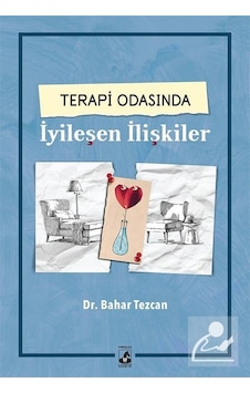 Terapi Odasında İyileşen İlişkiler / Dr. Bahar Tezcan