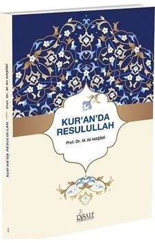 Kuran'Da Resulullah Prof. Dr. M. Ali Haşimi Risale Yayınları Kuran'Da Resulullah Prof. Dr. M. Ali Haşimi Risale Yayınları