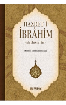 Hazreti İbrahim Aleyhisselam - Mahmud Sami Ramazanoğlu Hazreti İbrahim Aleyhisselam - Mahmud Sami Ramazanoğlu