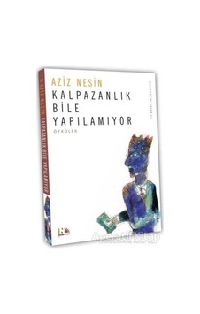 Kalpazanlık Bile Yapılamıyor - Aziz Nesin - Nesin Yayınevi Kalpazanlık Bile Yapılamıyor - Aziz Nesin - Nesin Yayınevi