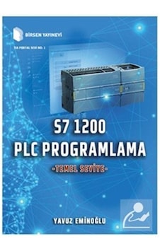S7 1200 Plc Programlama - Temel Seviye / Yavuz Eminoğlu