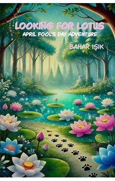 Looking For Lotus - April Fool's Day Adventure / Bahar Işık Looking For Lotus - April Fool's Day Adventure / Bahar Işık