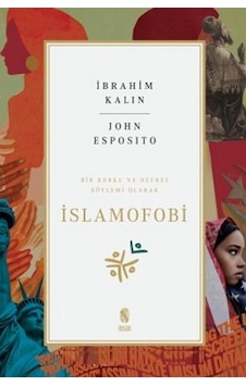 Bir Korku ve Nefret Söylemi Olarak İslamofobi - İbrahim Kalın - İnsan Yayınları Bir Korku ve Nefret Söylemi Olarak İslamofobi - İbrahim Kalın - İnsan Yayınları