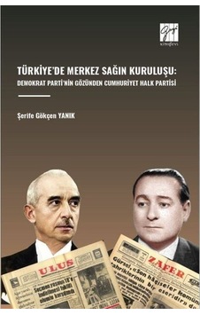 Türkiye'de Merkez Sağın Kuruluşu: Demokrat Parti'nin Gözünden ... Türkiye'de Merkez Sağın Kuruluşu: Demokrat Parti'nin Gözünden ...