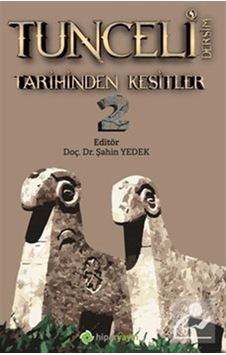 Tunceli Dersim Tarihinden Kesitler - 2 - Şahin Yedek - Hiperlink Tunceli Dersim Tarihinden Kesitler - 2 - Şahin Yedek - Hiperlink